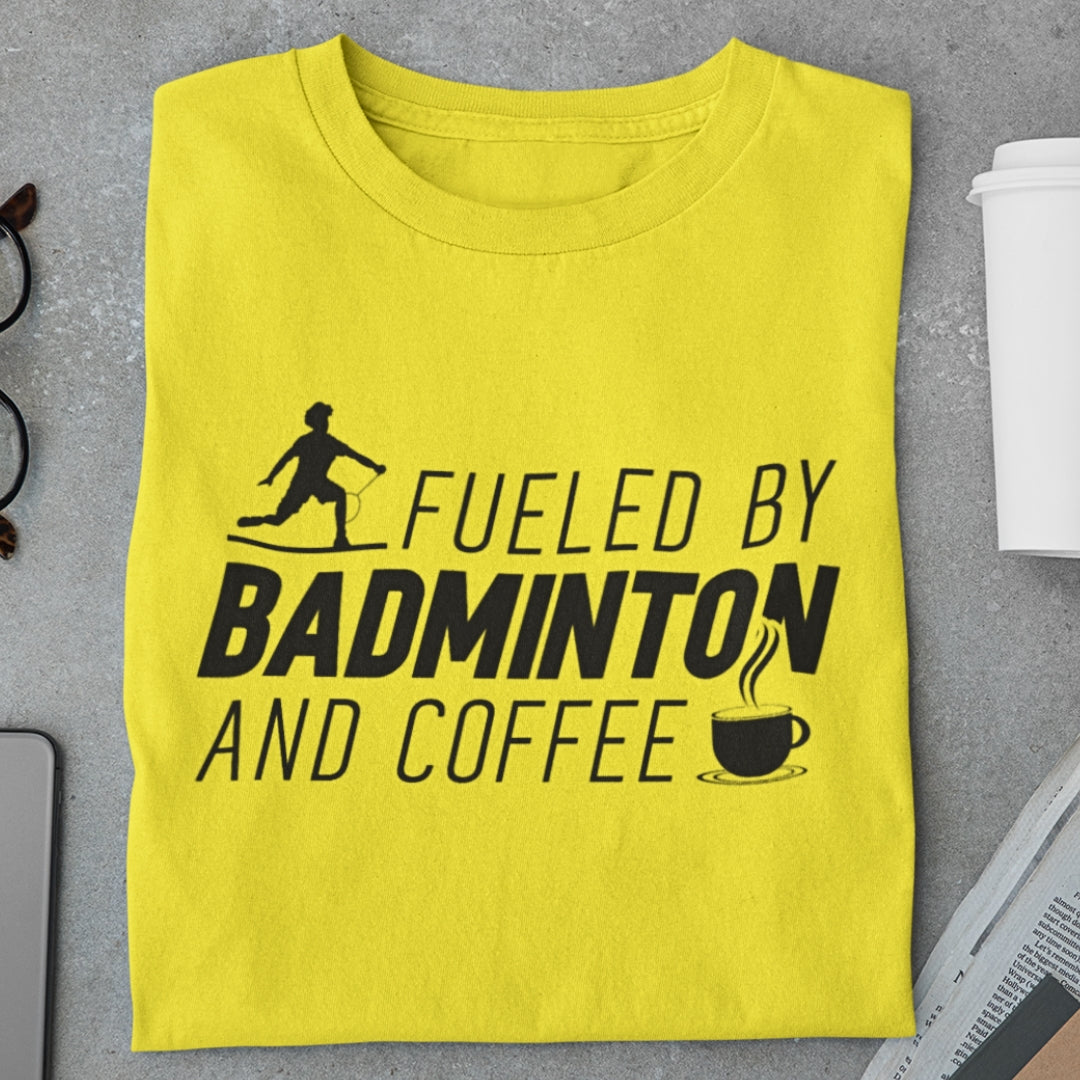 Fueled by Badminton and coffee T-Shirt