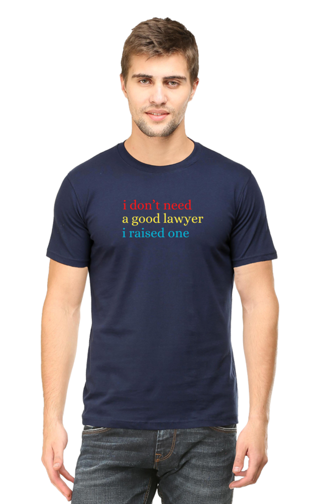 I don't need a good Lawyer T-Shirt