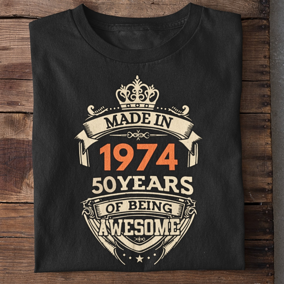 Made in 1974 | 50 Years being Awesome Birthday T-Shirt (Customized)