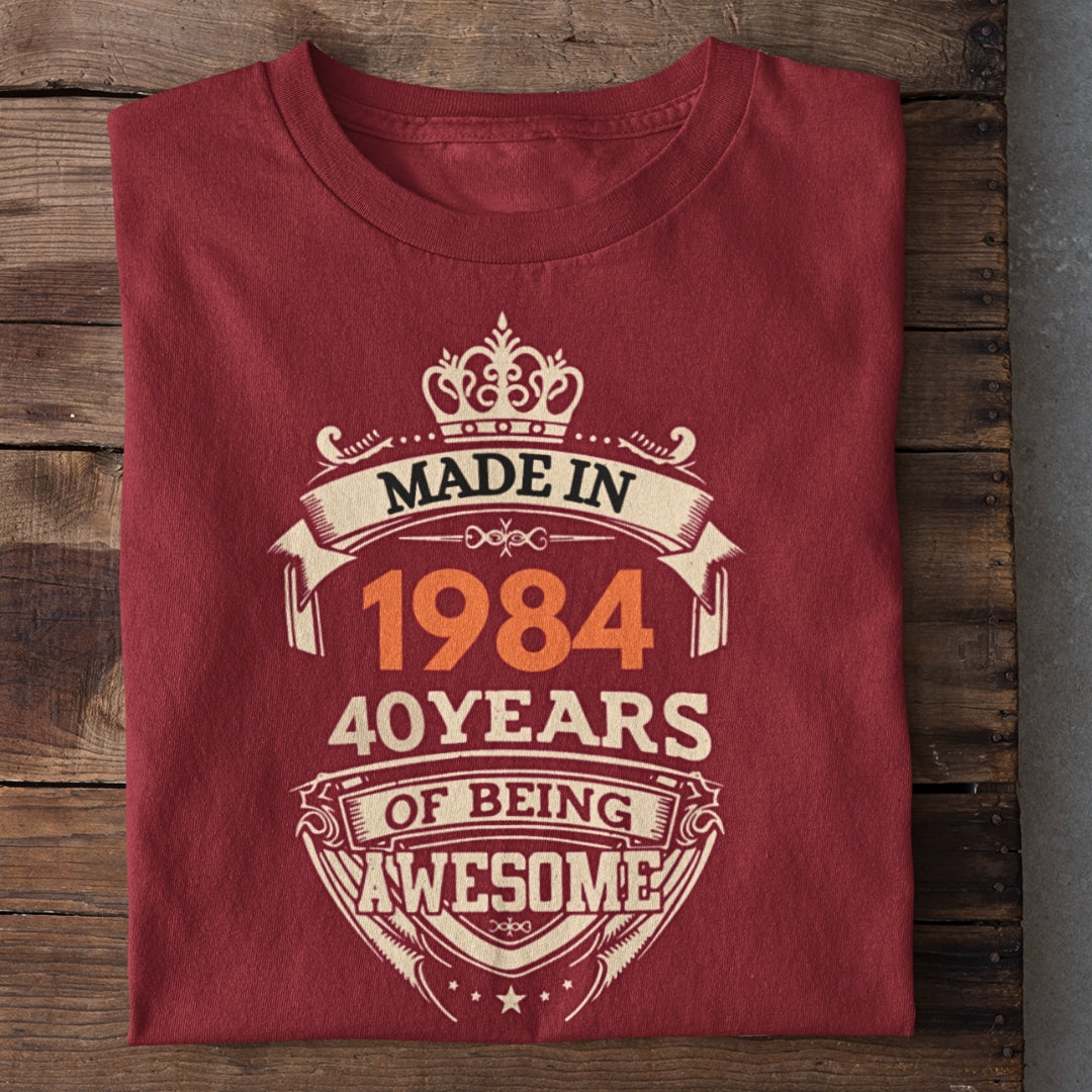 Made in 1984 | 40 Years being Awesome Birthday T-Shirt