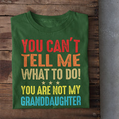 You Can't tell me What to do Family T-Shirt