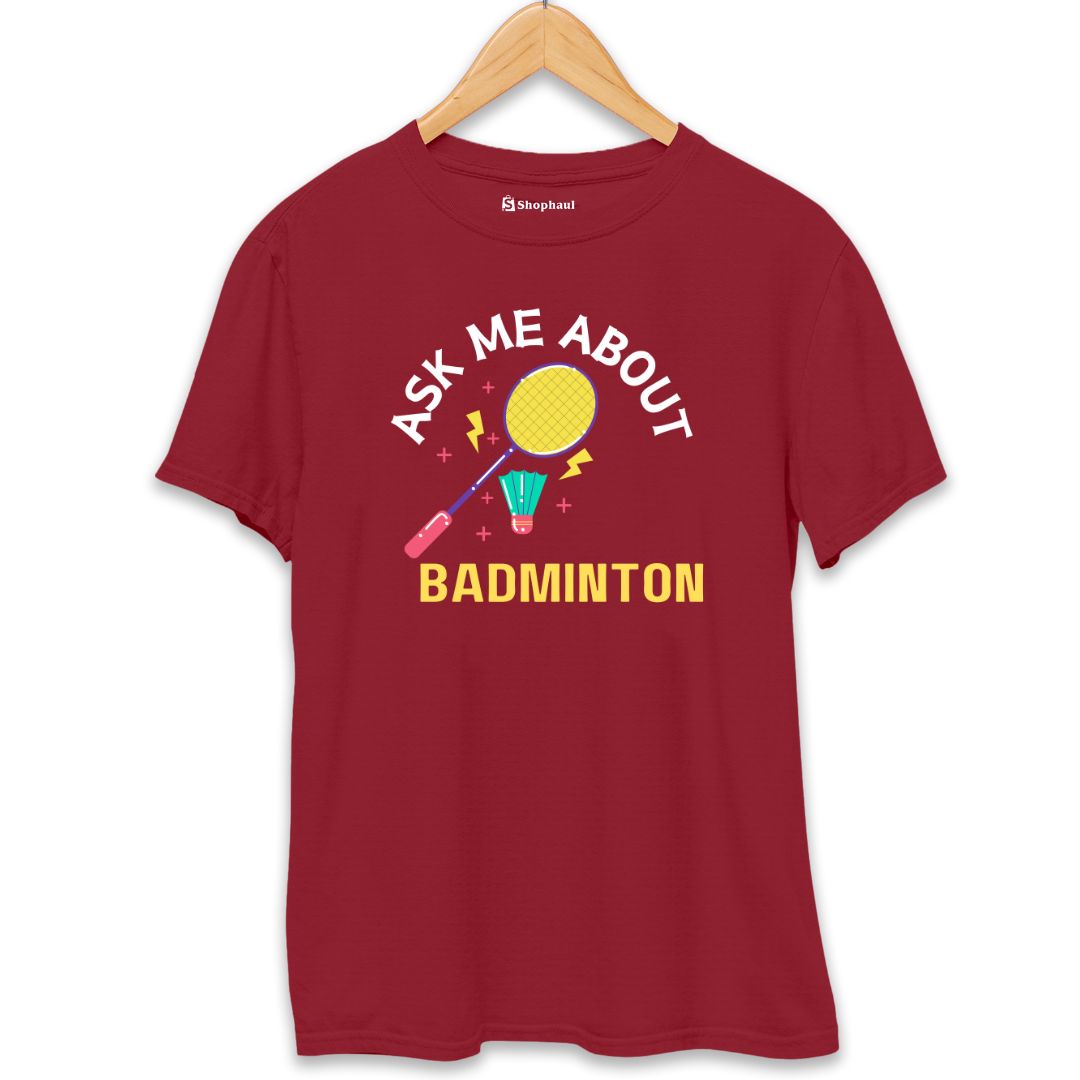 Ask me About Badminton T-Shirt  Maroon-XXL