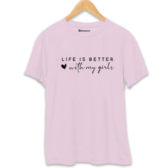 Life is Better with My Girls Mom T-Shirt - The Shophaul Designs