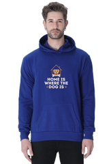 Home is where the dog is Hoodie - Unisex