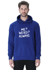 Me Weird Always Hoodie - Unisex