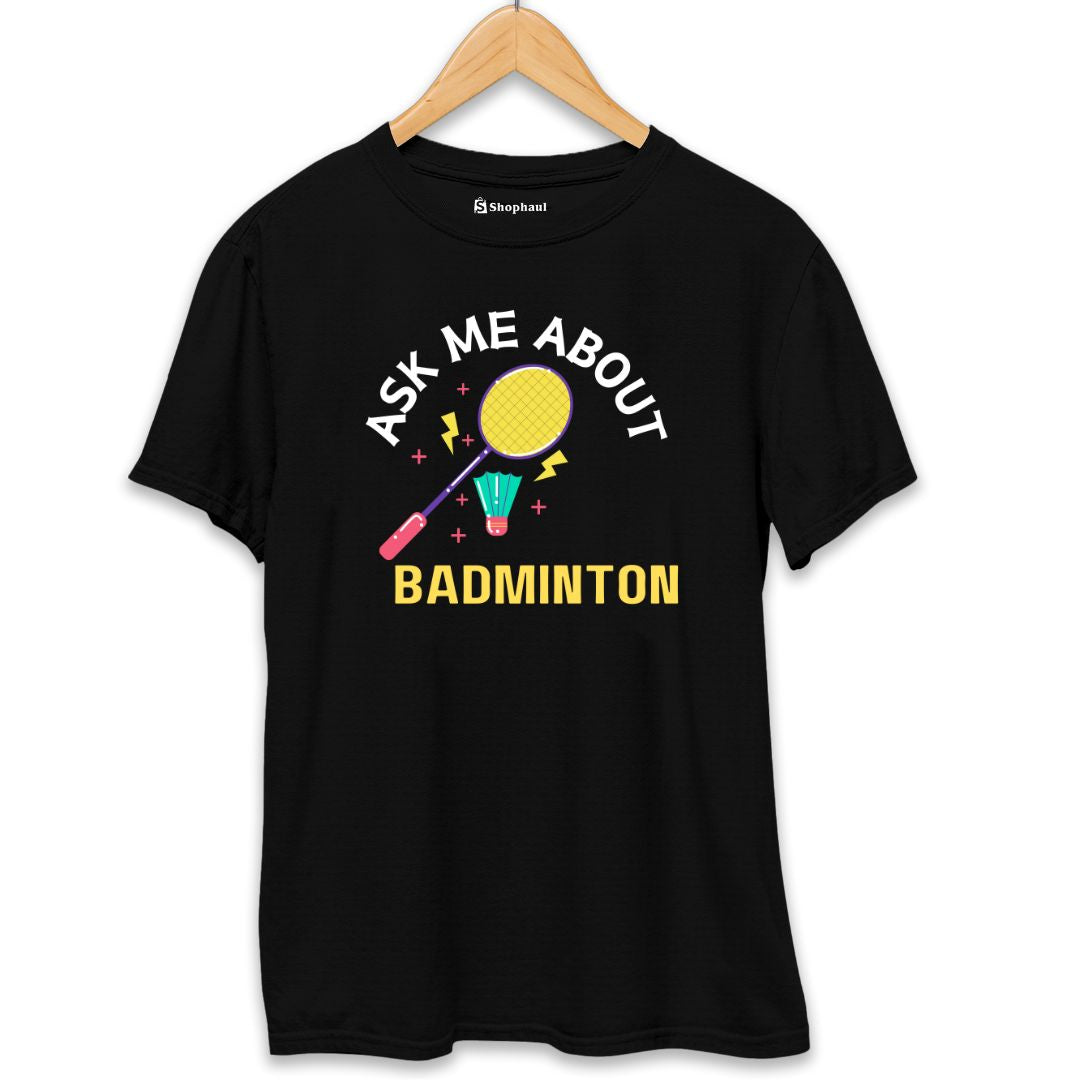 Ask me About Badminton T-Shirt  Black-XXL