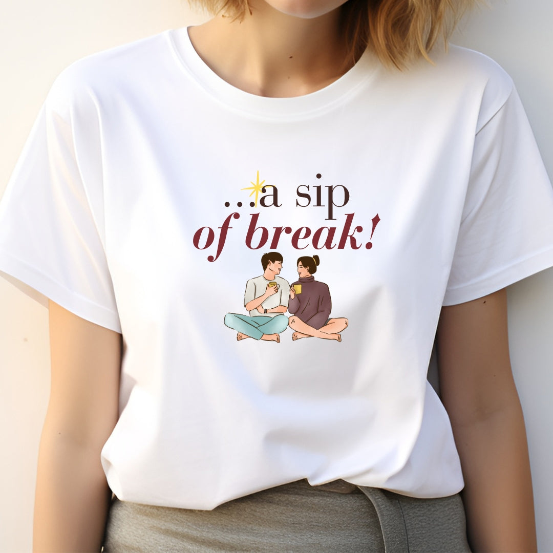 A Sip of Break Coffee T-Shirt - The Shophaul Designs