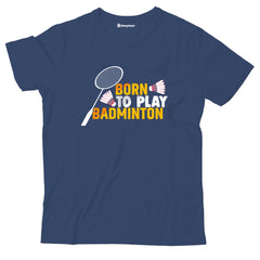 Kids Born to Play Badminton T-Shirt  Navy-Blue-13Yrs