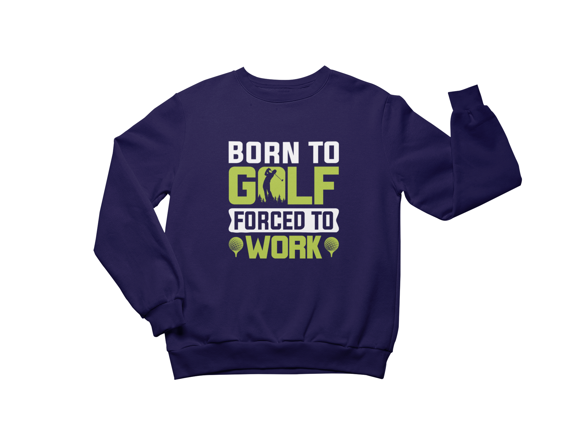 Born to Golf Sweatshirt - The Shophaul Designs