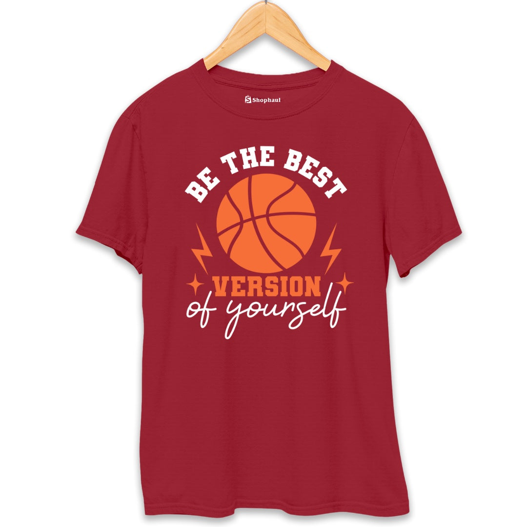 Be the Best Version of Yourself Basketball T-Shirt  Maroon-XXL