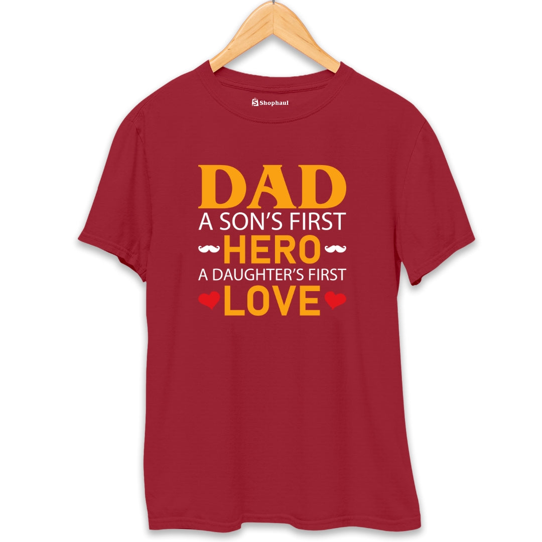 Dad is a Son's First Hero Daughter's First Love T-Shirt  Maroon-XXL