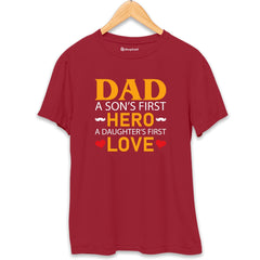 Dad is a Son's First Hero Daughter's First Love T-Shirt  Maroon-XXL