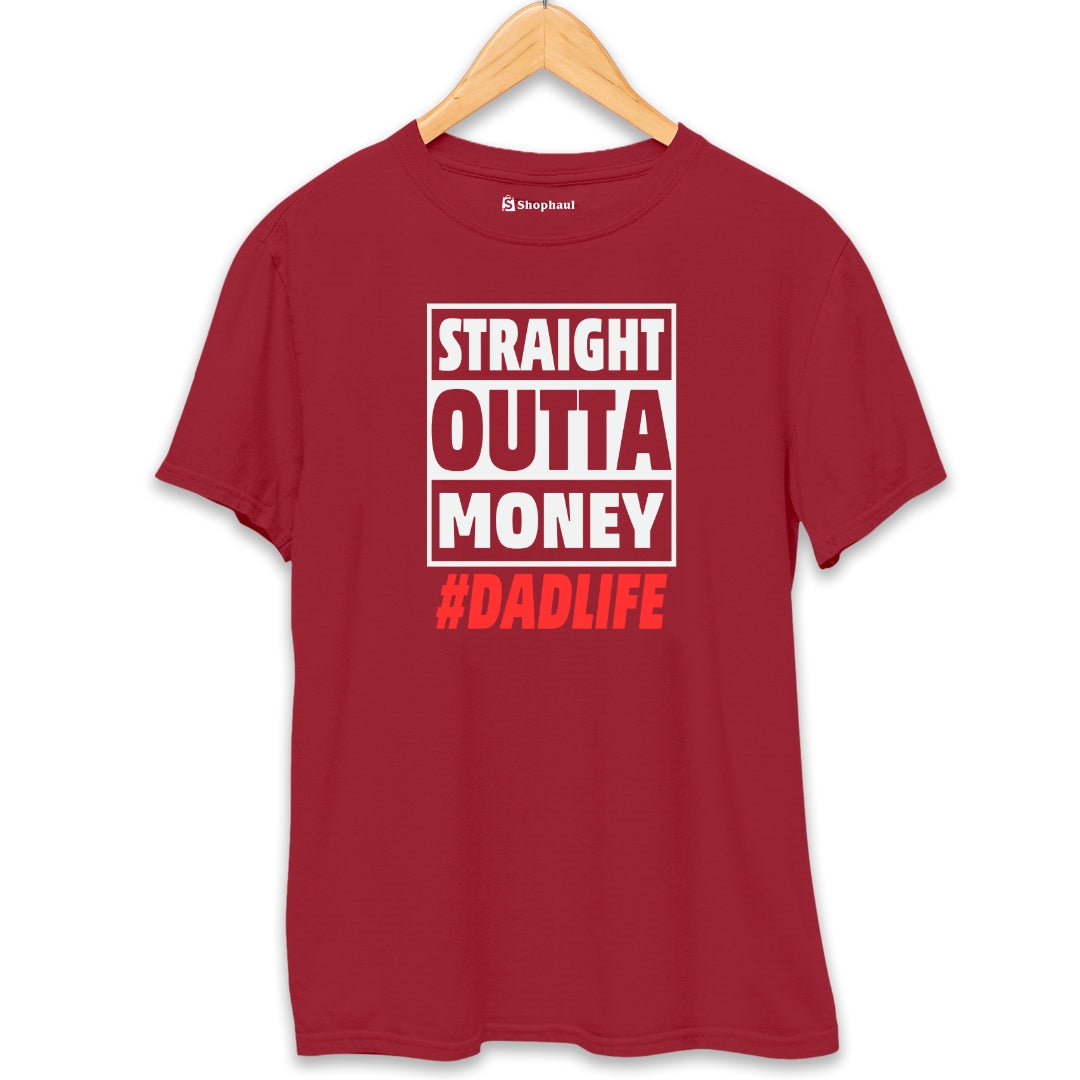 Stright Outta Money Dad T-Shirt  Maroon-XXL