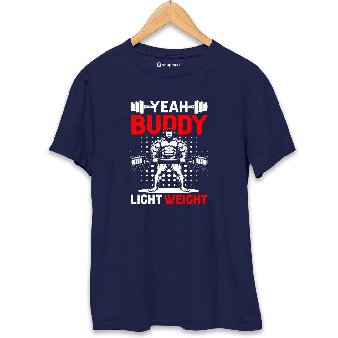 Yeah Buddy Light Weight Gym T-Shirt The Shophaul