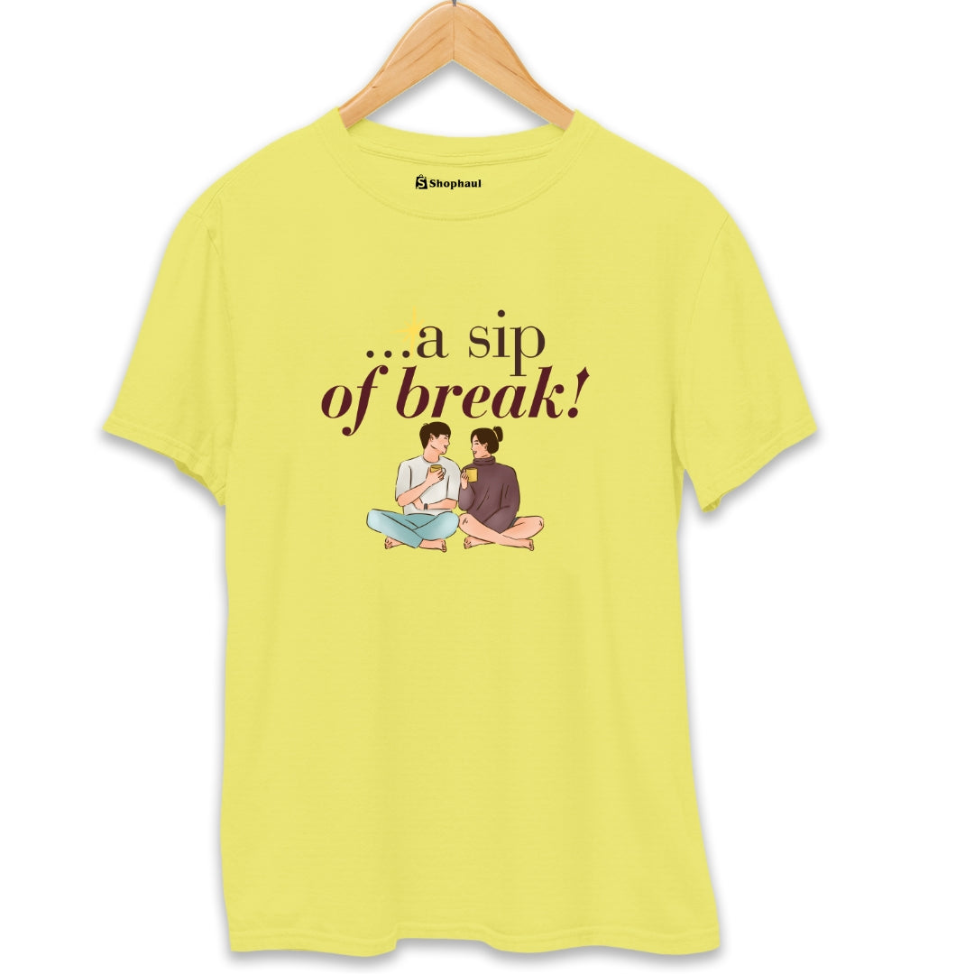 A Sip of Break Coffee T-Shirt - The Shophaul Designs