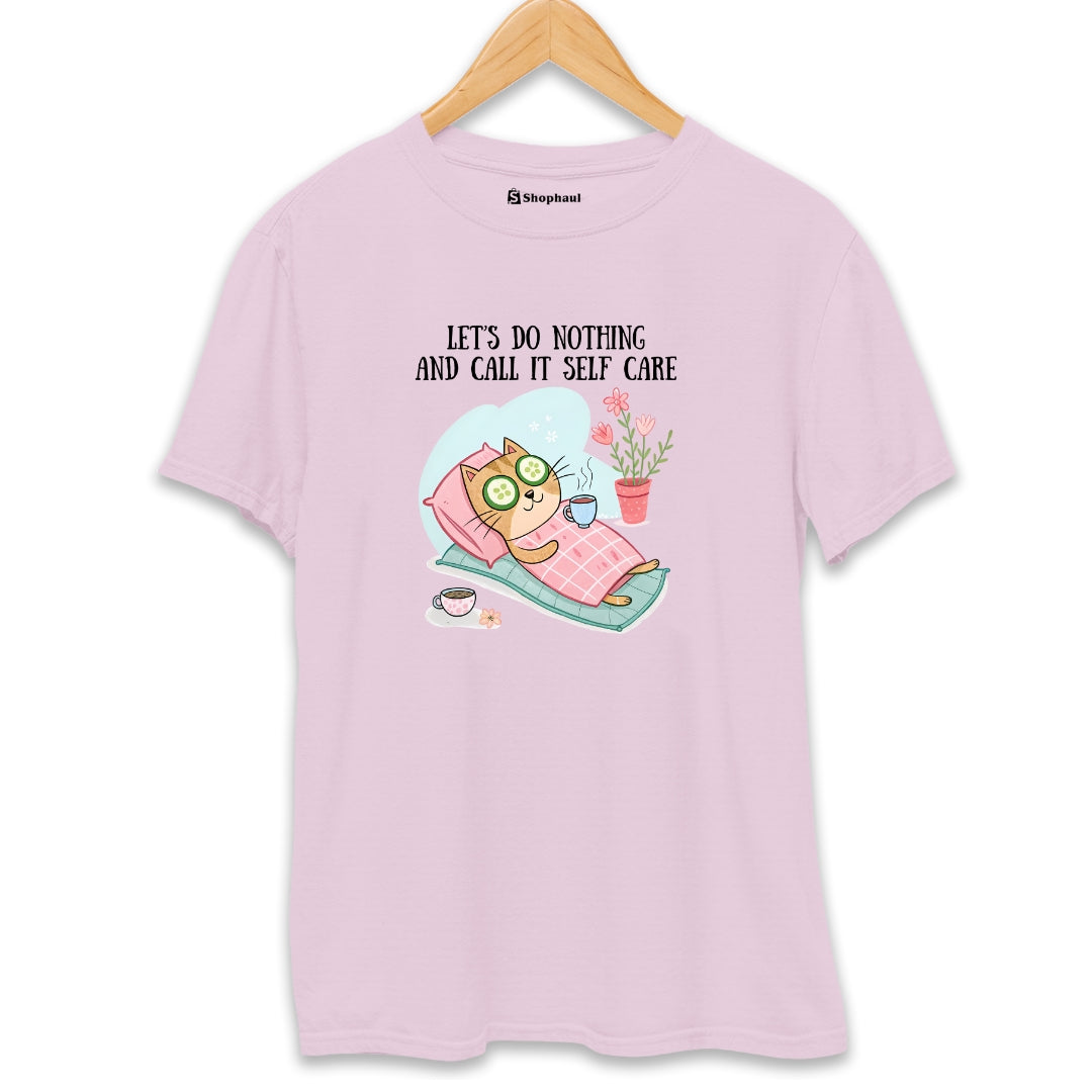 Let's do Nothing Selfcare T-Shirt