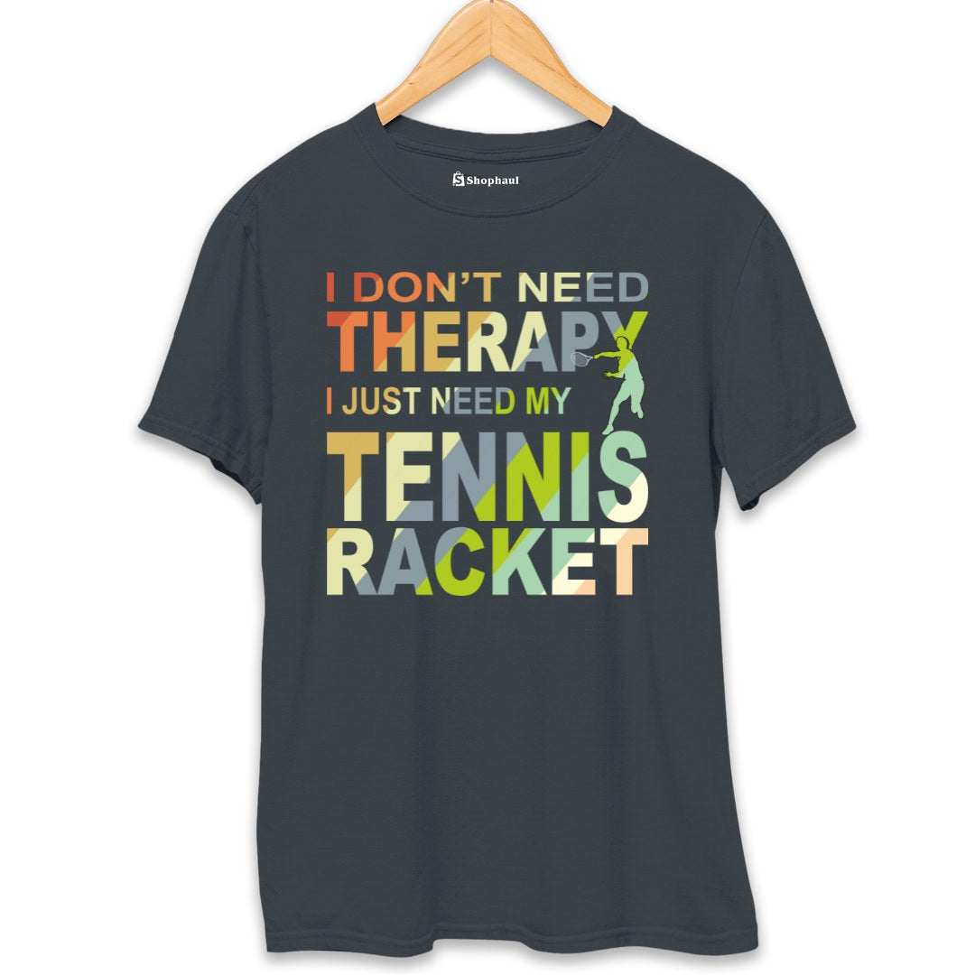 I Don't Need Therapy Tennis T-Shirt  Steel-Grey-XXL