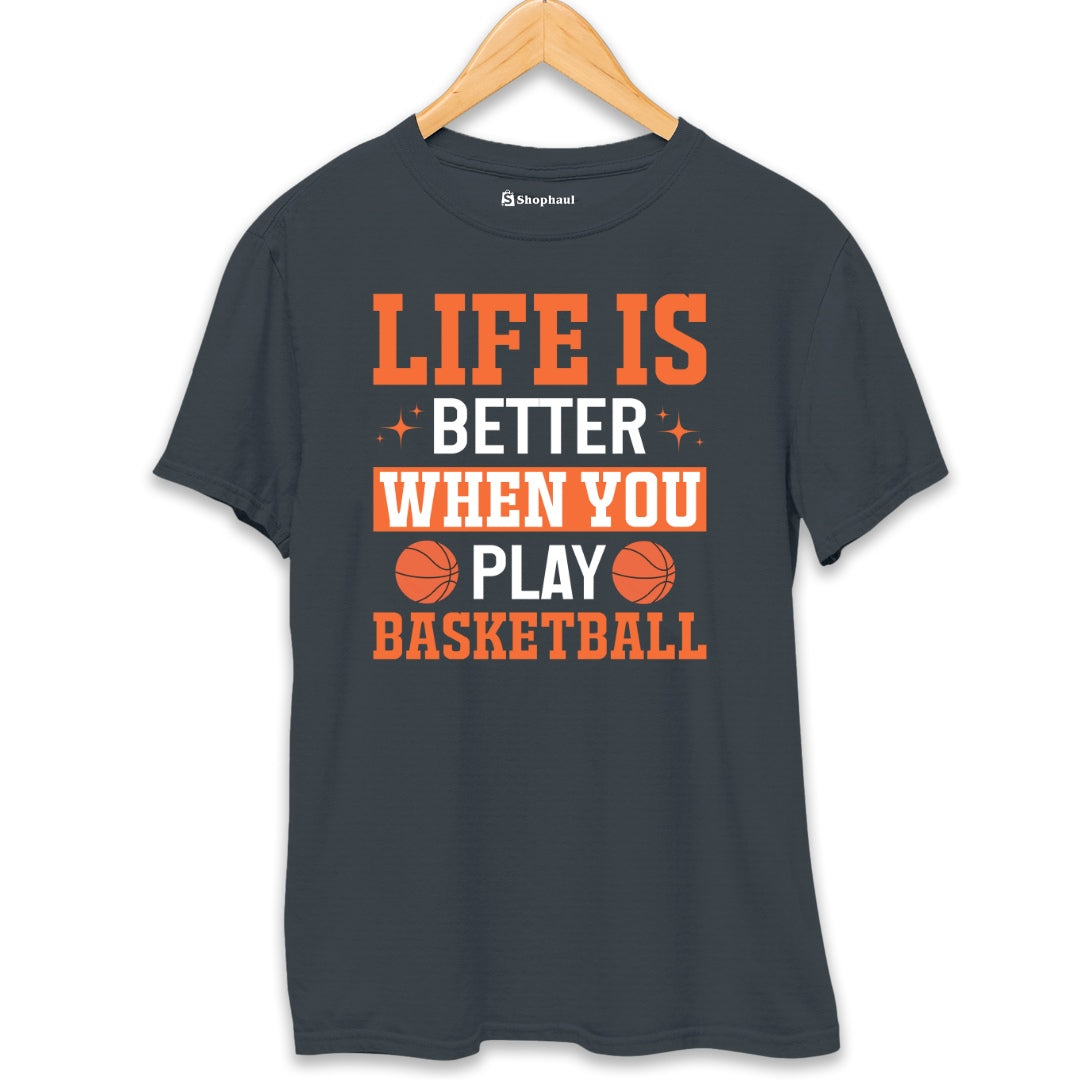 Life is Better when you Play Basketball T-Shirt  Steel-Grey-XXL