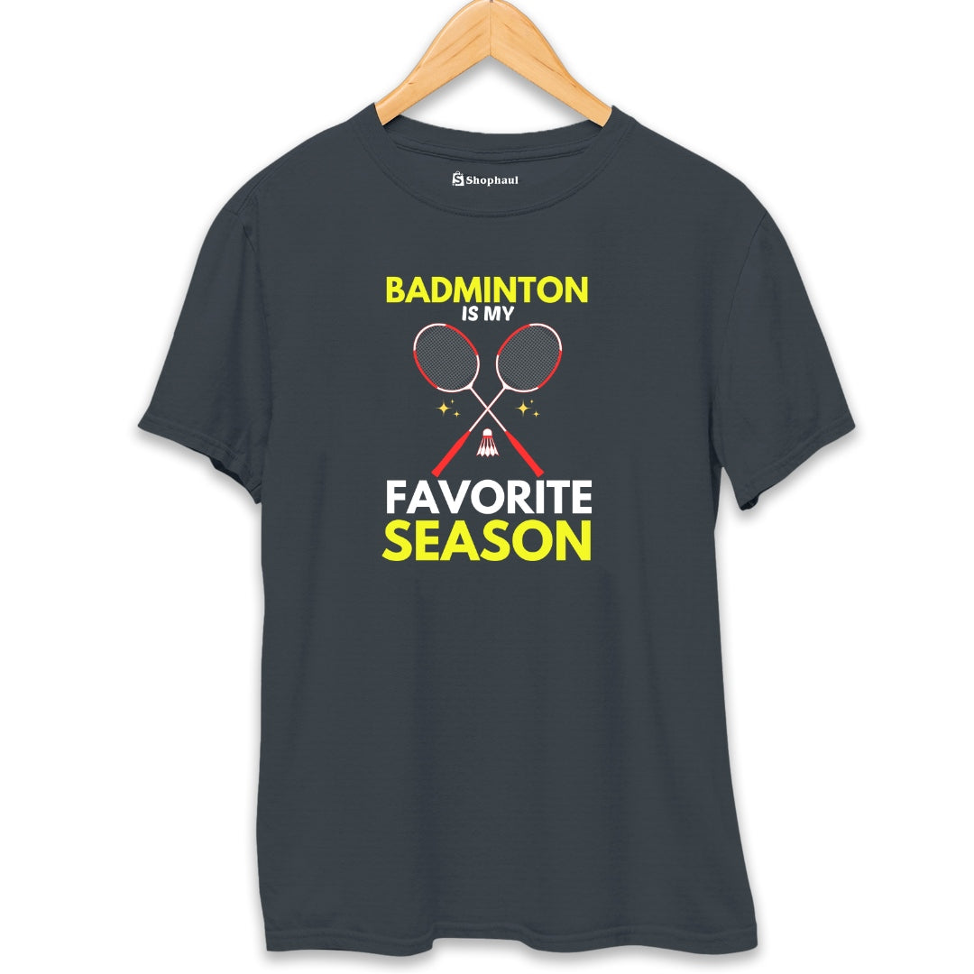 Badminton is my Favorite Season T-Shirt  Steel-Grey-XXL