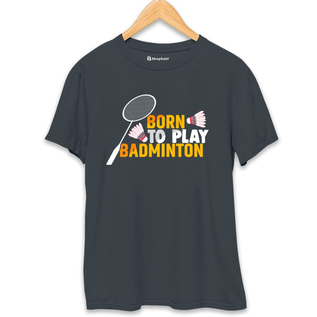 Born to Play Badminton T-Shirt  Steel-Grey-XXL