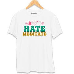 Don't Hate Meditate Yoga T-Shirt  White-XXL