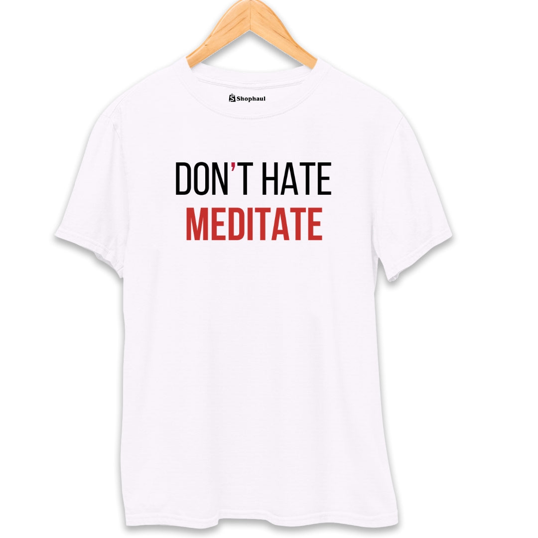 Don't Hate Meditate T-Shirt  White-XXL