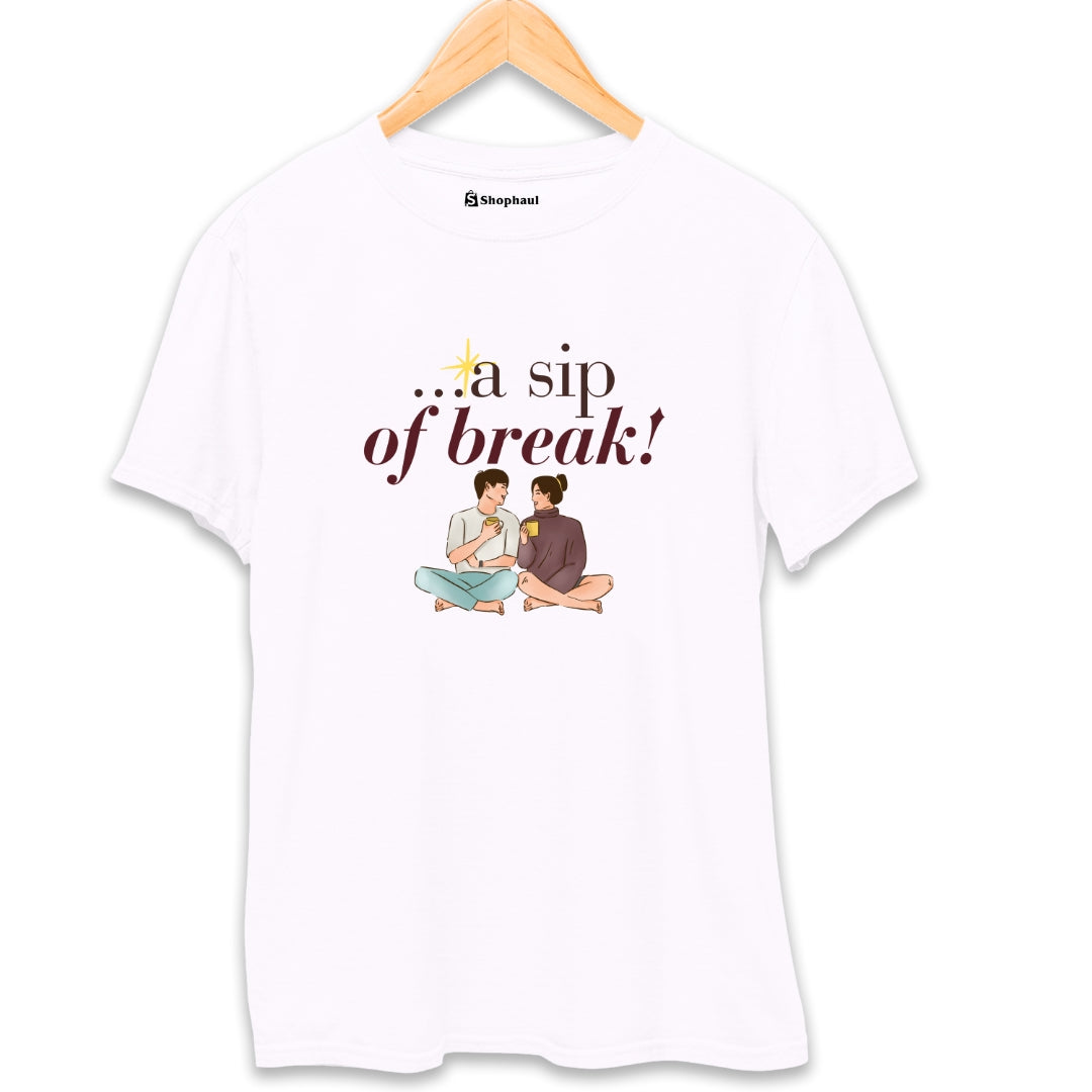 A Sip of Break Coffee T-Shirt - The Shophaul Designs