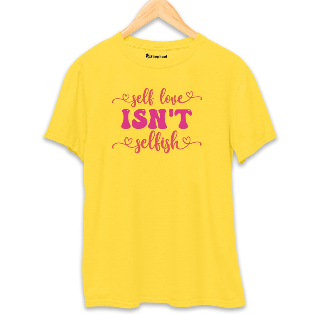 Selflove Isn't Selfish Love T-Shirt  Yellow-XXL